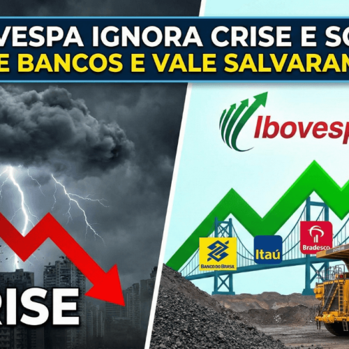 Ibovespa Ignora Crise e Sobe Por que Bancos e Vale Salvaram o Dia