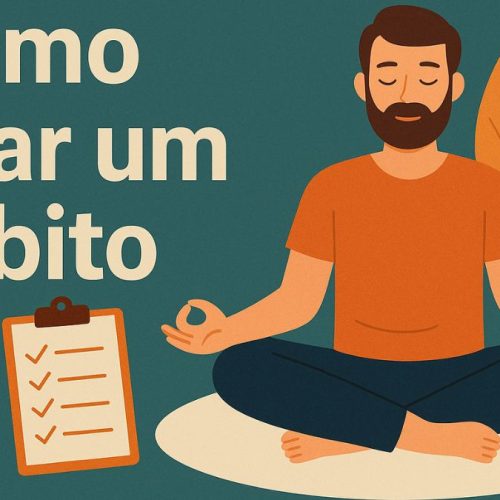 Como criar hábito: Seu cérebro quando você adota novos hábitos